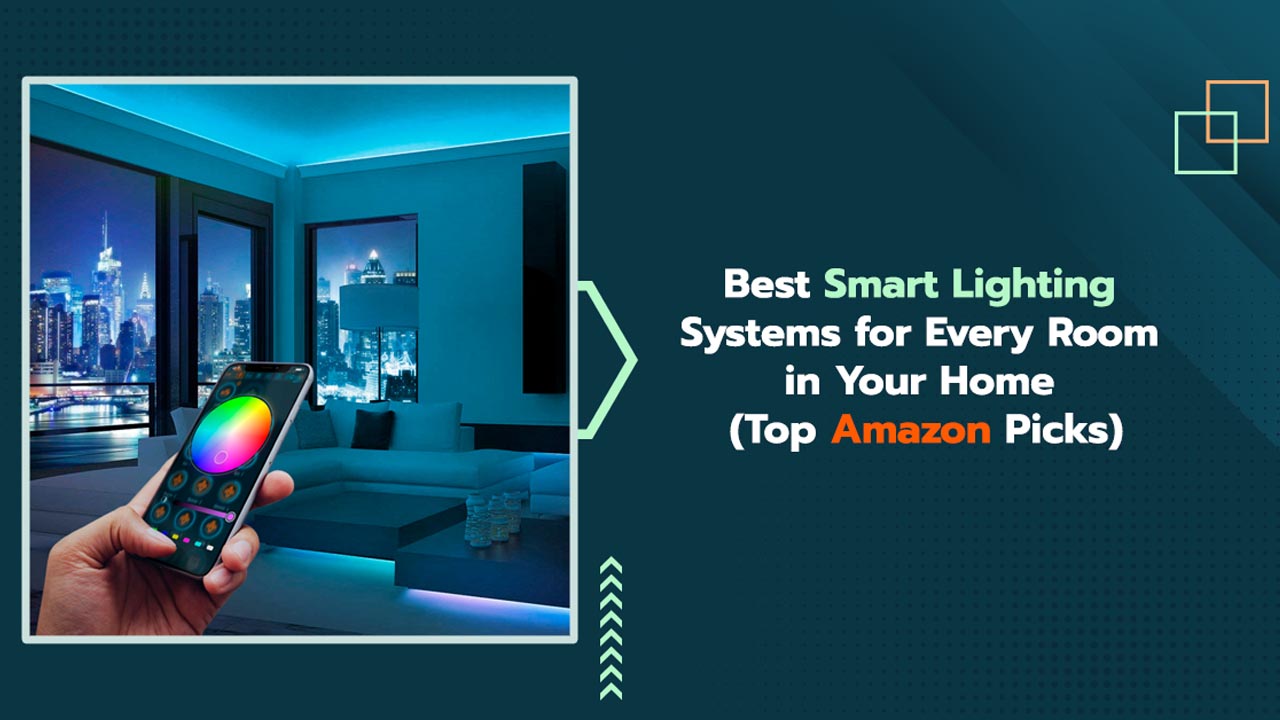 Best smart lighting systems for every room featuring stylish, colorful, and functional smart lights available on Amazon.