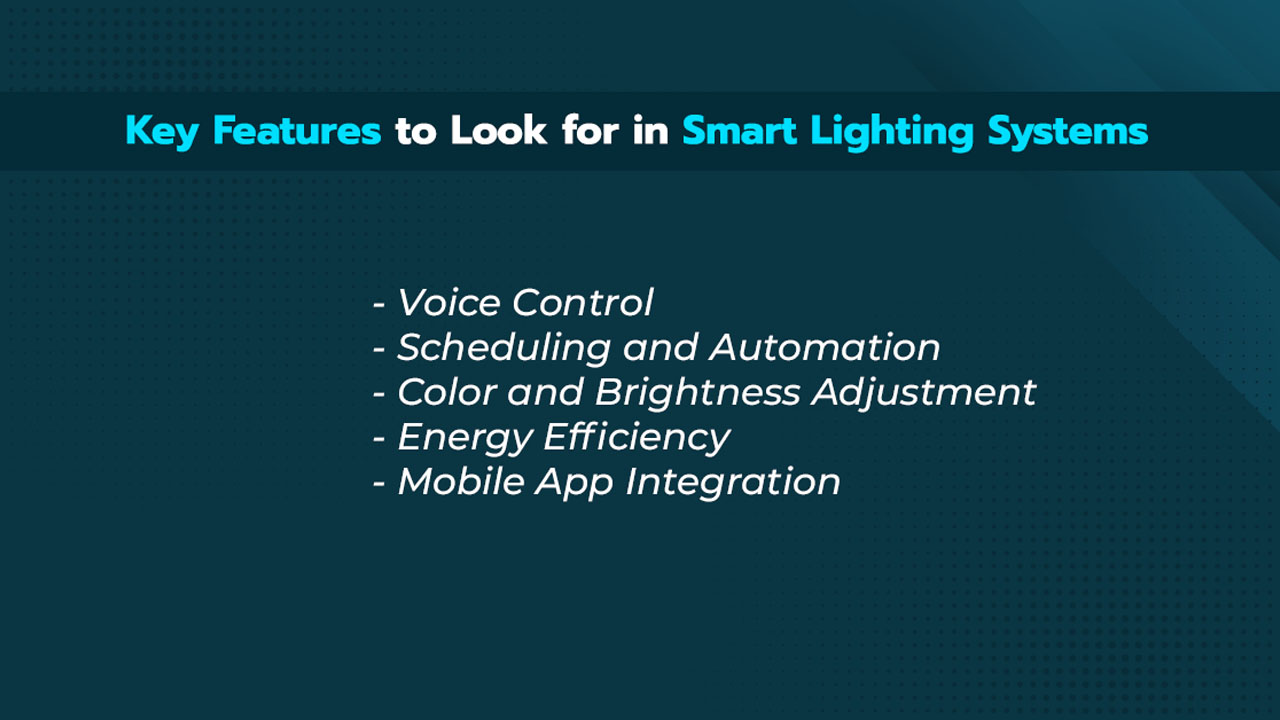 Key Features to Look for in Smart Lighting Systems
