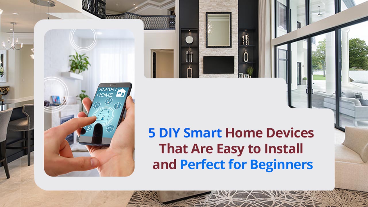 Top DIY Smart Home Devices for Beginners: Easy-to-install gadgets to enhance your home automation.