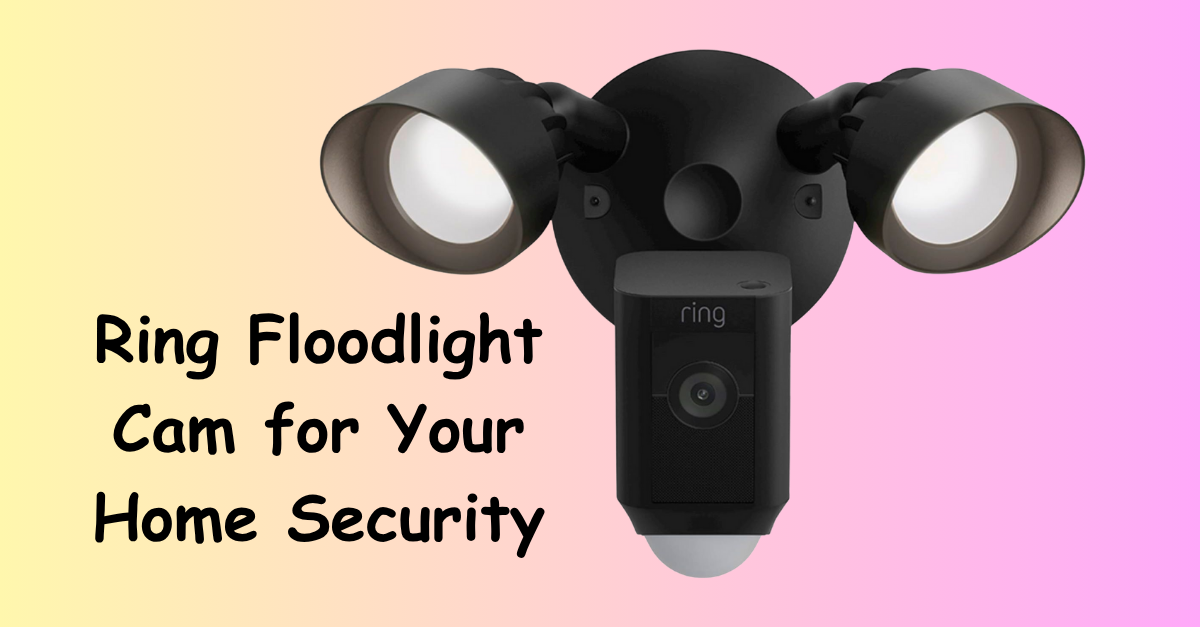 Best Ring Floodlight Cam for Home Security in 2025